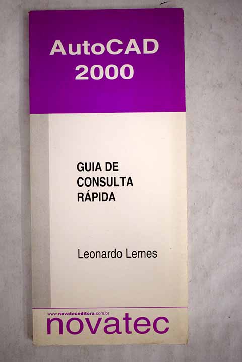 AutoCAD 2000 gua de consulta rpida / Leonardo Lemes