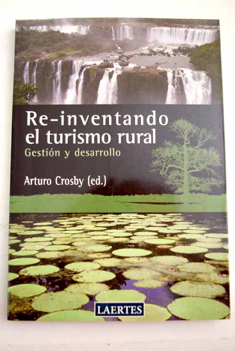 Re inventando el turismo rural gestin y desarrollo
