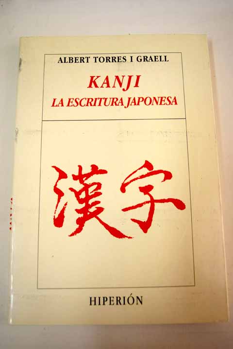 Kanji la escritura japonesa / Albert Torres i Graell