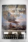 D artifices en difices ou le parcours sensible a travers les artifices des difices renaissants maniristes baroques et rococo / Jean Starobinski