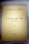 La ceca de Lima 1565 1824 / Humberto F Burzio