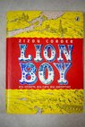 Lion boy / Corder Zizou Nicholl Kati Moore Alexa Lesser Anton Clays Ltd Puffin Books