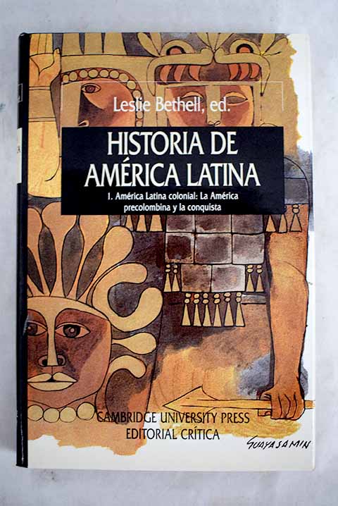 Historia de Amrica latina tomo I Amrica Latina colonial la Amrica precolombina y la conquista