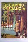 El camino de Francia / Julio Verne