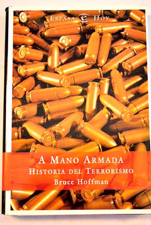 A mano armada historia del terrorismo / Bruce Hoffman