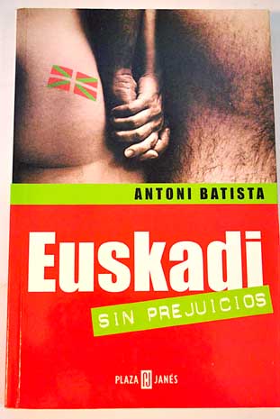 Euskadi sin prejuicios / Antoni Batista
