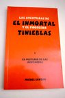 Las aventuras de el Inmortal y el Profesor Tinieblas el misterio de las avutardas / Agromayor Arredondo Luis Lentini Michel
