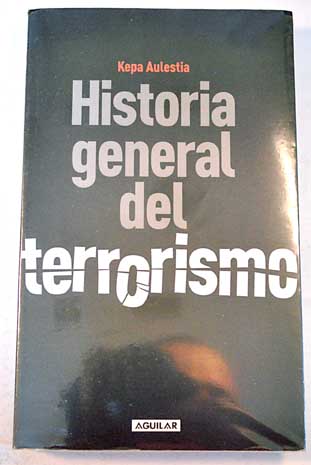 Historia general del terrorismo / Kepa Aulestia