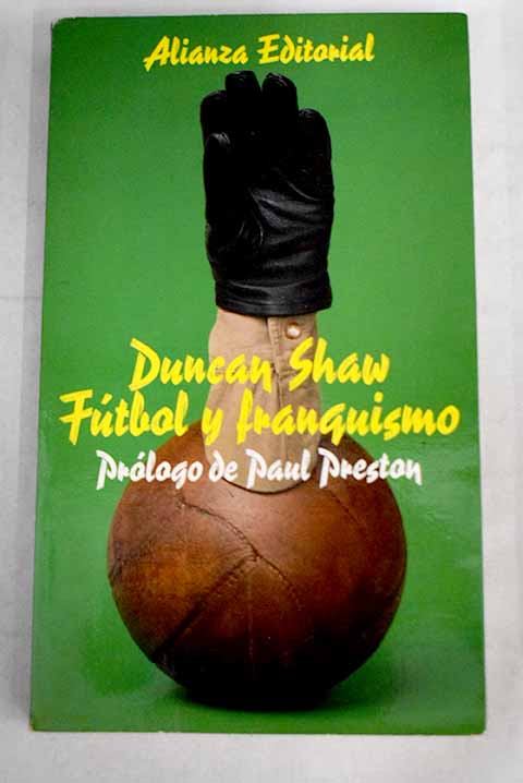Ftbol y franquismo / Duncan Shaw