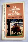 La libertad en el amor sexual / Joseph W Bird