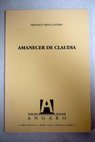 Amanecer de Claudia / Francisco Mena Cantero