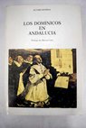 Los dominicos en Andalucía / Álvaro Huerga