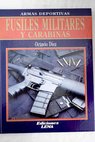 Fusiles militares y carabinas / Octavio Díez Cámara