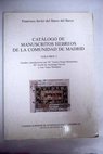 Catálogo de manuscritos hebreos de la Comunidad de Madrid volumen I / Francisco Javier del Barco del Barco