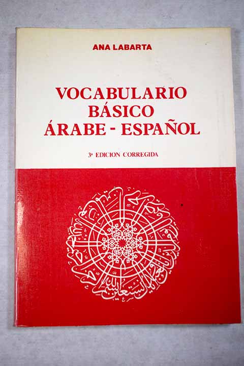 Vocabulario bsico rabe Espaol / Ana Labarta