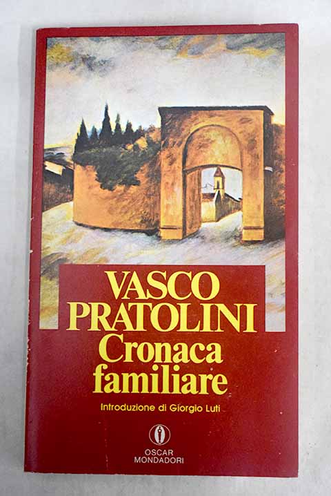 Cronaca familiare / Vasco Pratolini