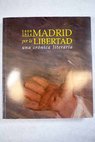 Madrid por la libertad 1808 1814 una crnica literaria exposicin
