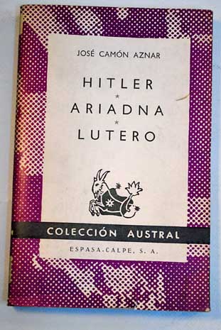 Hitler Ariadna Lutero / Jos Camn Aznar