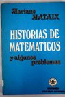 Historias de matemáticos y algunos problemas / Mariano Mataix Lorda