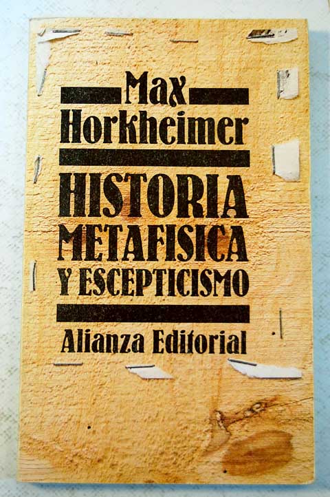 Historia metafsica y escepticismo / Max Horkheimer