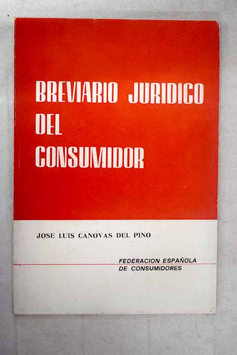 Breviario jurdico del consumidor / Jos Luis Cnovas del Pino