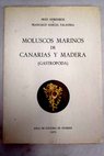 Moluscos marinos de Canarias y Madera Gastropoda / Fritz Nordsieck