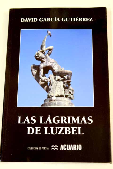 Las lgrimas de Luzbel / David Garca Gutirrez
