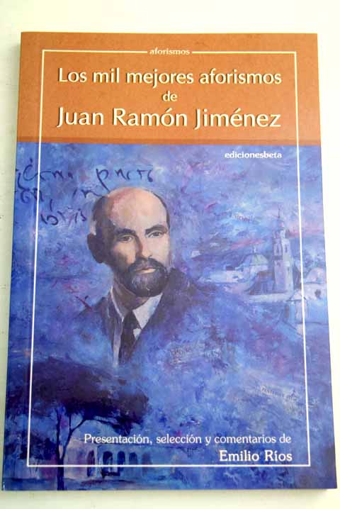 Los mil mejores aforismos de Juan Ramn Jimnez / Juan Ramn Jimnez