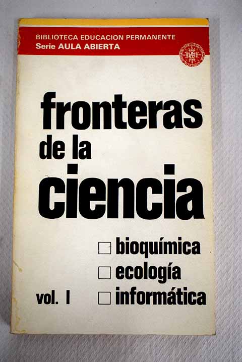Fronteras de la ciencia volumen I Bioqumica ecologa informtica