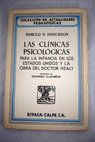 Las clínicas psicológicas para la infancia en los Estados Unidos y la obra del Doctor Healy / Harold Homer Anderson