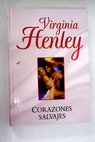 Corazones salvajes / Virginia Henley