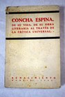 De su obra literaria al travs de la crtica universal / Concha Espina