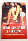 Besos con sabor a Kir Royal / Mariana Jara