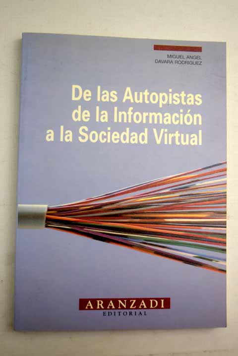De las autopistas de la informacin a la sociedad virtual / Miguel ngel Davara Rodrguez