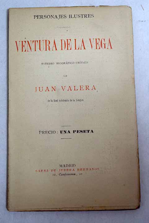 Ventura de la Vega Estudio biogrfico crtico / Juan Valera