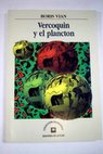 Vercoquin y el plancton / Boris Vian
