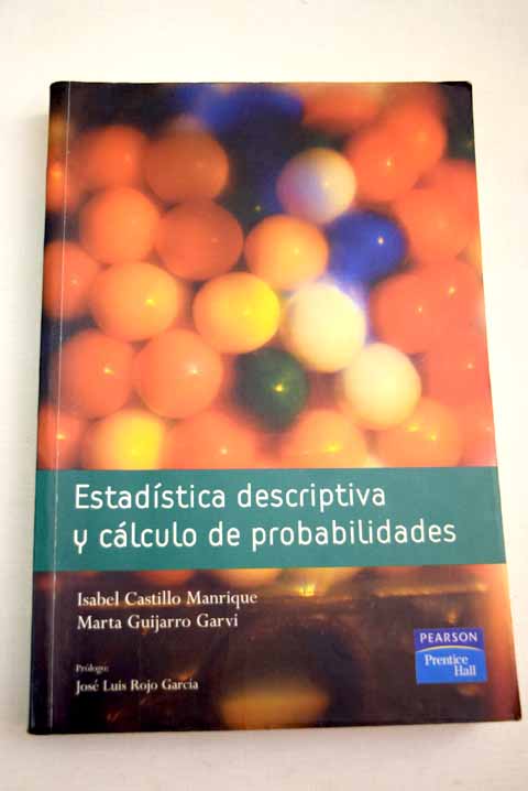 Estadística descriptiva y cálculo de probabilidades / Isabel Castillo Manrique