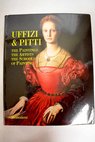 Uffizi Pitti The paintings the artists the schools of painting / Mina Gregori