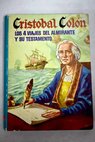 Los 4 viajes del Almirante y su testamento / Cristbal Coln