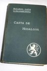 Coleccin de obras completas de Ricardo Len Casta de Hidalgos / Ricardo Len