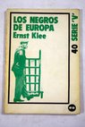 Los negros de Europa Sobre la situacin de los emigrantes en Alemania / Ernst Klee