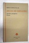 Obras completas tomo III Novelas ejemplares Poesa / Miguel de Cervantes Saavedra