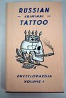 Russian Criminal Tatto Encyclopaedia volumen I