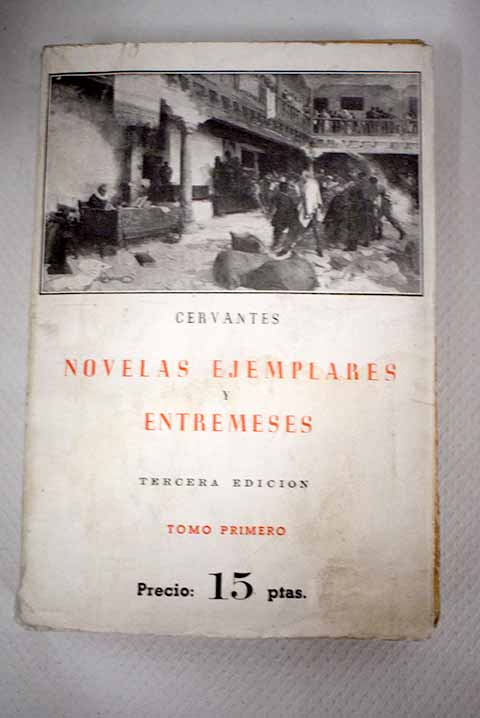 Novelas ejemplares y Entremeses / Miguel de Cervantes Saavedra
