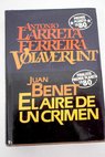 Volaverunt novela El aire del crimen / Larreta Antonio Benet Juan