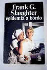 Epidemia a bordo / Frank G Slaughter