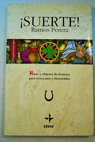 Suerte ritos y objetos de fortuna para creyentes y descredos / Ramos Perera
