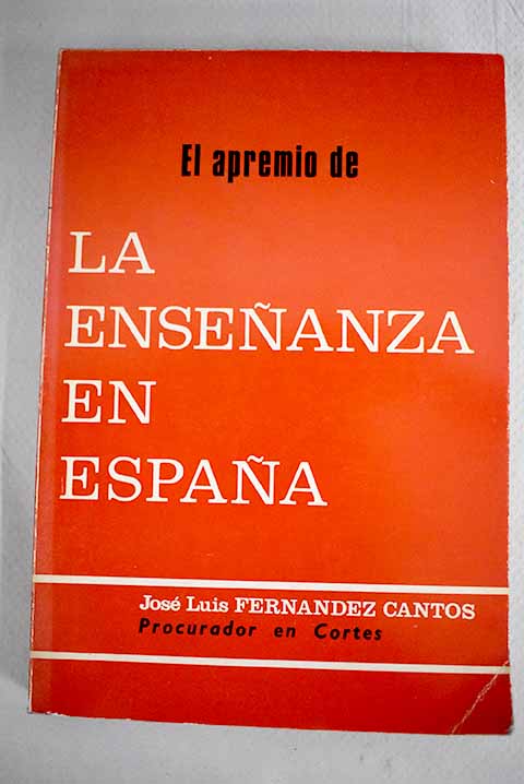 El apremio de la enseanza en Espaa / Jos Luis Fernndez Cantos