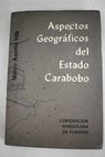 Aspectos geogrficos del Estado Carabobo / Marco Aurelio Vila