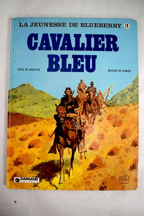 La Jeunesse de Blueberry III Cavalier Bleu / Jean Michel Charlier